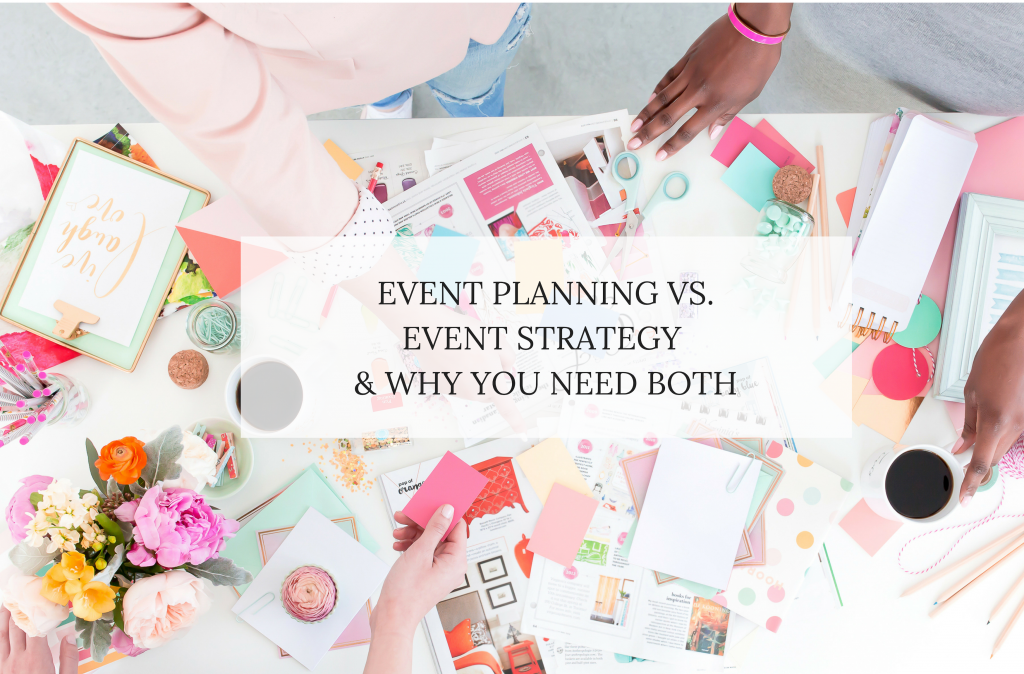 Event Planning Vs Event Strategy Why You Need Both Savvy Events 